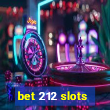 bet 212 slots