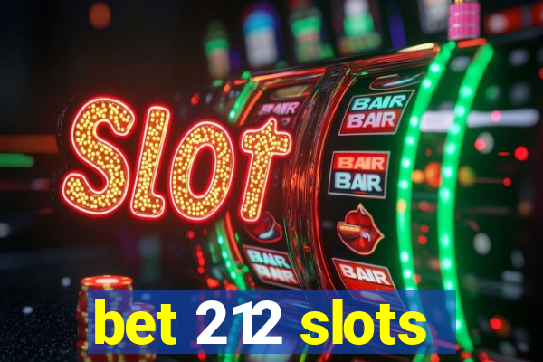 bet 212 slots