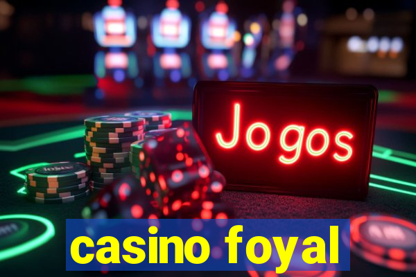 casino foyal