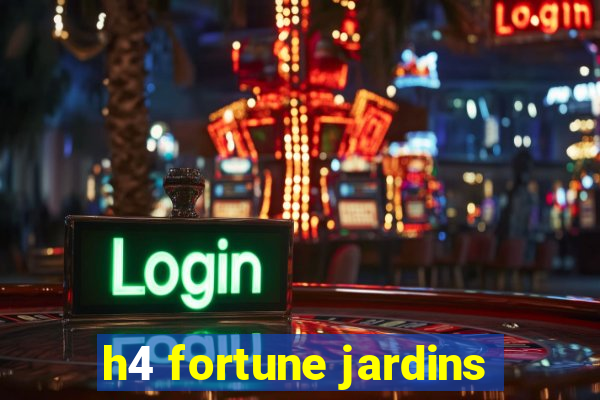 h4 fortune jardins