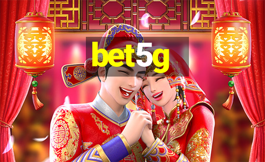 bet5g