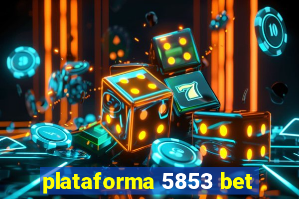 plataforma 5853 bet