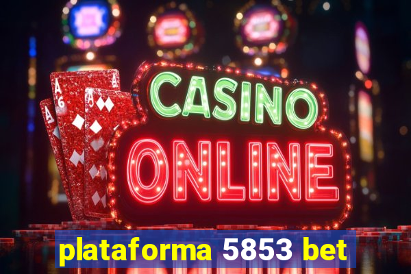 plataforma 5853 bet