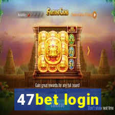 47bet login