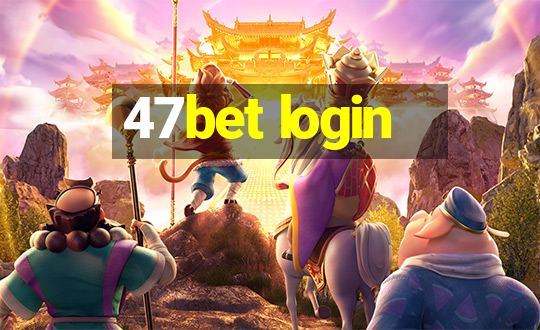 47bet login