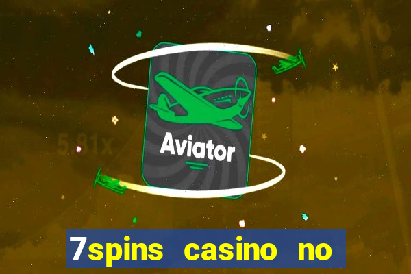 7spins casino no deposit bonus codes