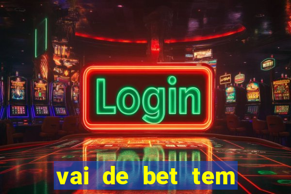 vai de bet tem pagamento antecipado