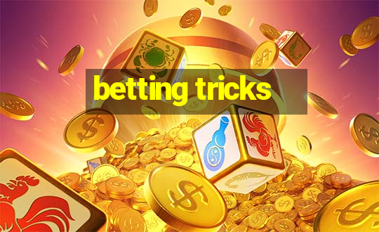 betting tricks