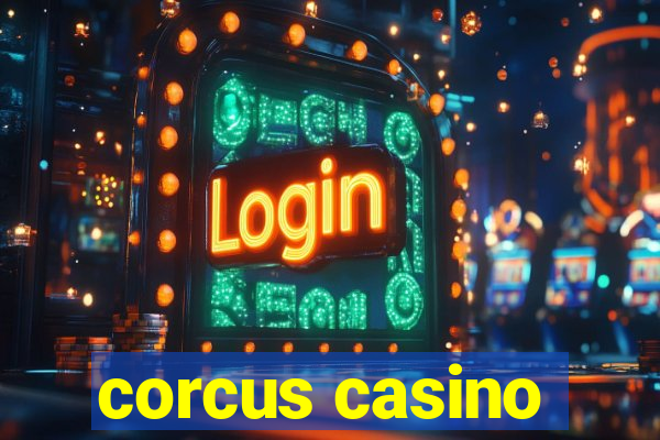 corcus casino