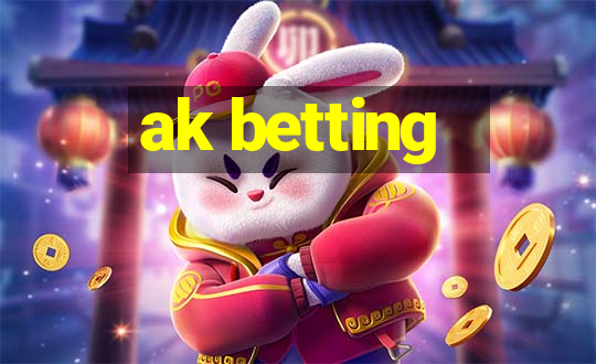 ak betting