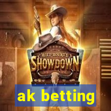 ak betting