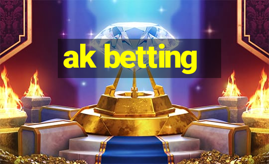 ak betting