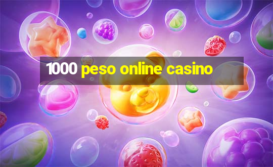 1000 peso online casino