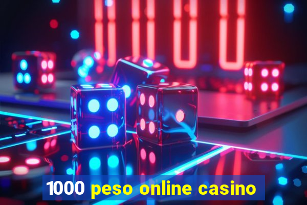 1000 peso online casino