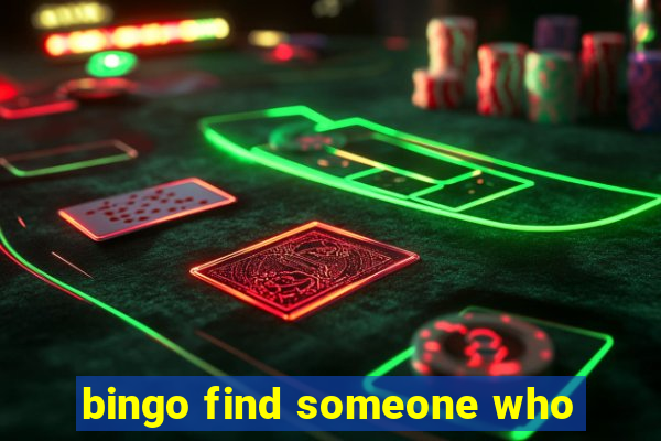 bingo find someone who