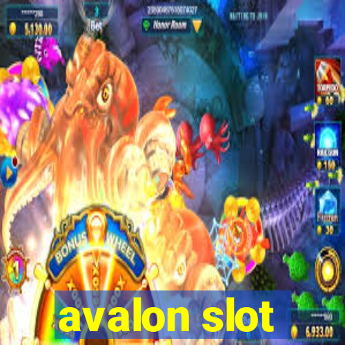 avalon slot