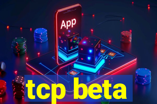 tcp beta