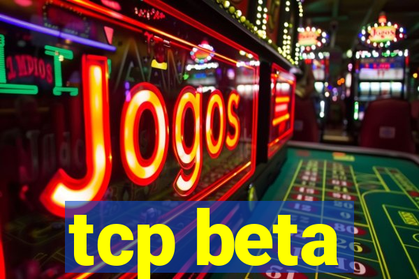 tcp beta