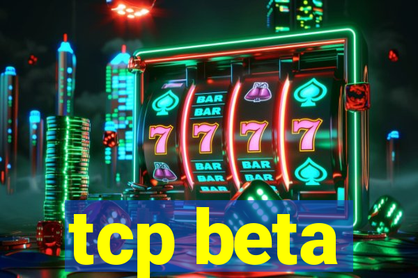 tcp beta