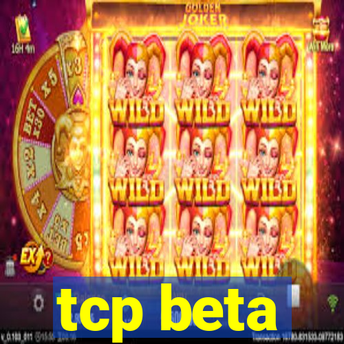 tcp beta