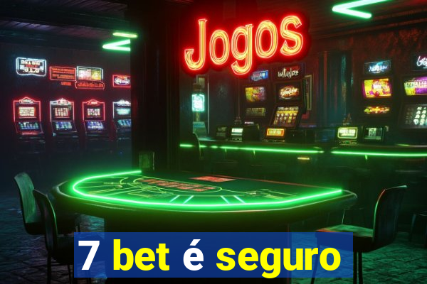 7 bet é seguro