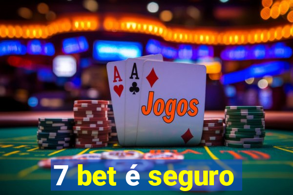 7 bet é seguro