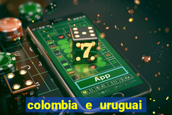 colombia e uruguai onde assistir