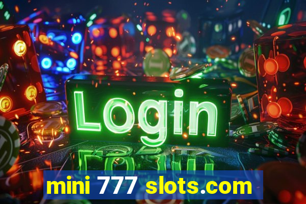 mini 777 slots.com