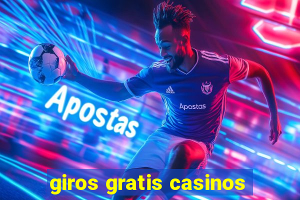 giros gratis casinos