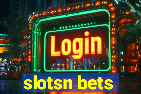 slotsn bets