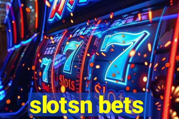 slotsn bets