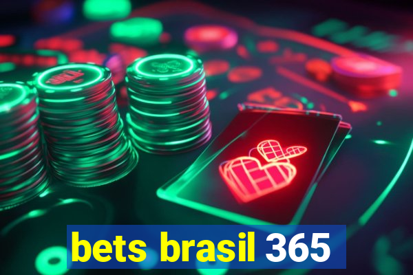 bets brasil 365