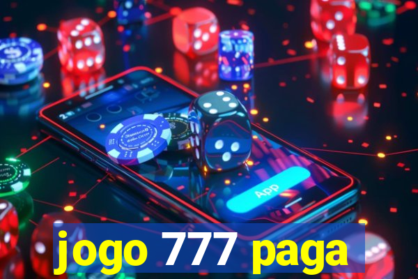 jogo 777 paga