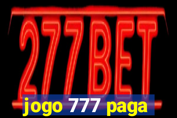 jogo 777 paga