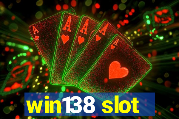 win138 slot