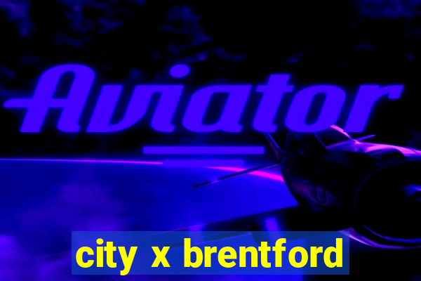 city x brentford