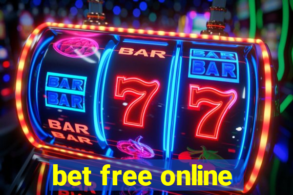 bet free online