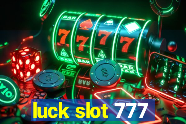 luck slot 777