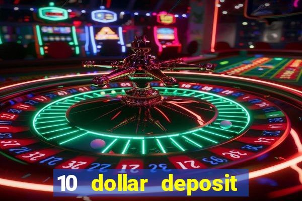 10 dollar deposit online real money casino