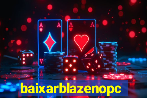 baixarblazenopc