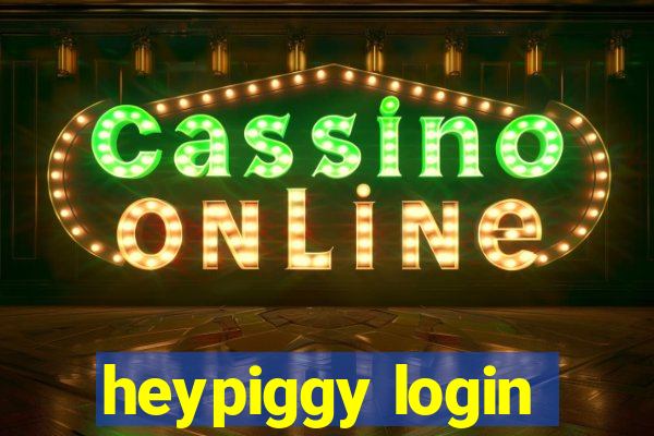 heypiggy login