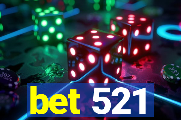 bet 521