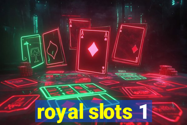 royal slots 1