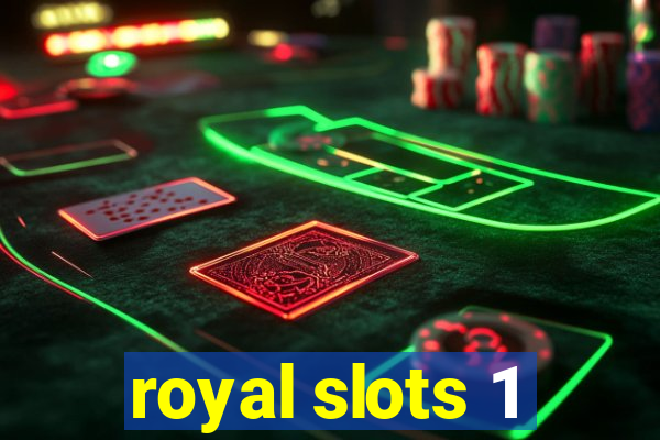 royal slots 1