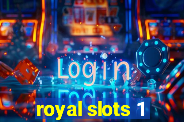 royal slots 1