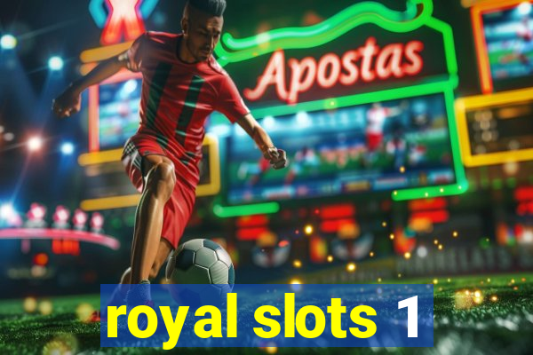 royal slots 1