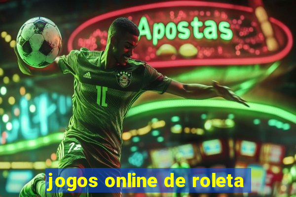 jogos online de roleta