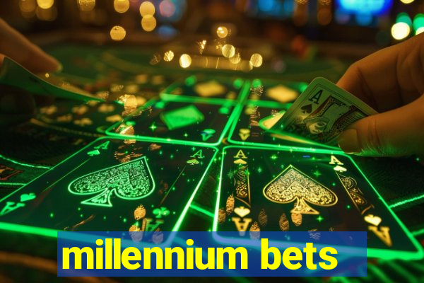 millennium bets