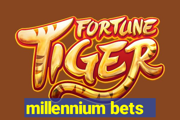 millennium bets