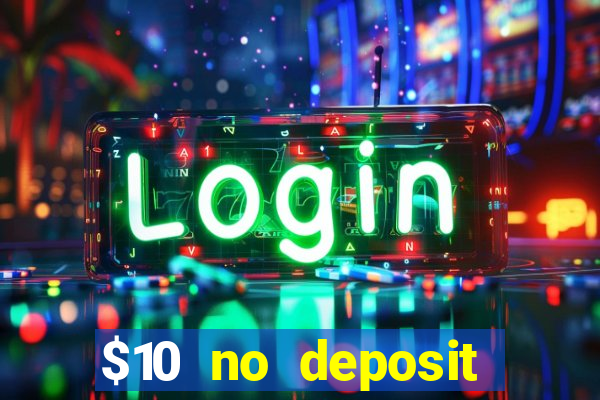 $10 no deposit mobile casino 2022